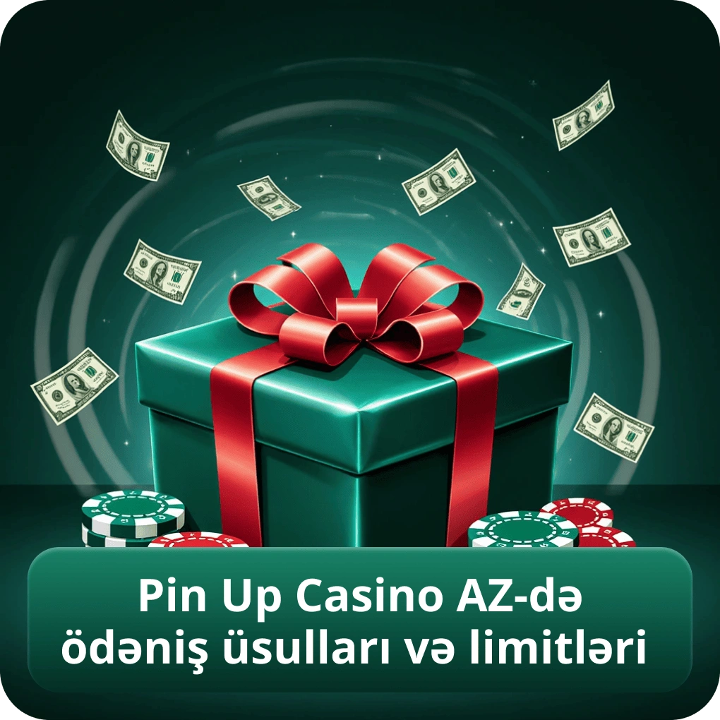 Pin Up Casino AZ-də ödəniş üsulları və limitləri